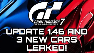 GRAN TURISMO 7 | Update 1.46 and 3 NEW Cars LEAKED!