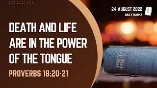 Proverbs 18:20-21 | Death And Life Are In The Power Of The Tongue | Daily Manna