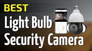 TOP: 10 Best Light Bulb Security Cameras For outdoor 2024