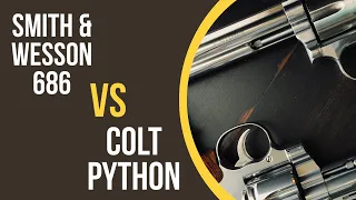 Best 357 Magnum Revolver: Smith & Wesson 686 vs. Colt Python