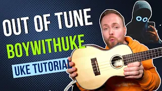 boywithuke - Out Of Tune (UKULELE TUTORIAL)