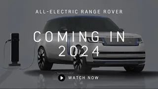Preview: Range Rover Electric to reach customers in 2024