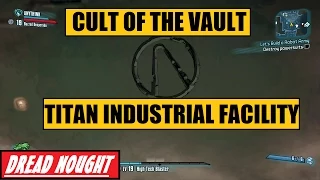 Borderlands: The Pre-Sequel! Titan Industrial Facility Cult of the Vault