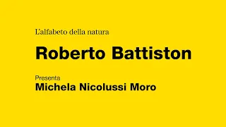 Roberto Battiston. Presenta Michela Nicolussi Moro