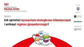 Jak sprostać wyzwaniom ekologiczno-klimatycznym i uniknąć regresu gospodarczego?