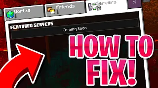 How To Fix The Featured Servers Coming Soon Glitch! | Minecraft PE (Win10/Xbox/PS4/Switch)
