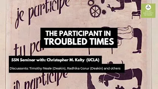 SSN Seminar: 'The Participant in Troubled Times' with Christopher Kelty