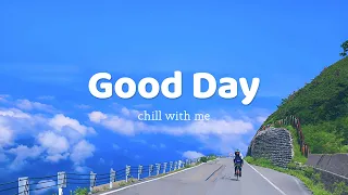 [作業用BGM] 気持ち良い一日をスタートするポジティブな音楽 | Good Day🌞 ~ Chill with me