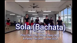 Sola (Bachata) - Line Dance (Ping Chen (CN), Shirley Bang (MY) & Penny Tan (MY) - June 2024)
