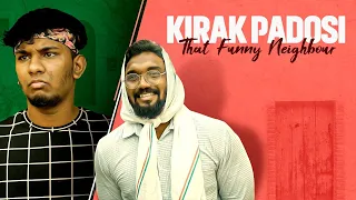 KIRAK PADOSI | That Funny Neighbour | Warangal Diaries