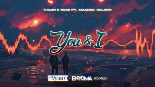 Kalwi & Remi ft. Amanda Wilson - You & I (BARTIX x ENYGMA Bootleg) 2023