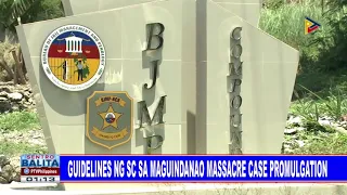 Guidelines ng SC sa Maguindanao massacre case promulgation