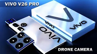 Vivo v26 Pro | DRONE camera | detailed specifications and features.