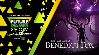 The Last Case of Benedict Fox Gameplay Trailer - Future Games Show Spring Showcase 2023