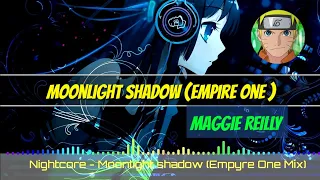 Nightcore - Moonlight Shadow (Empyre One)