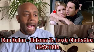 Dan Balan - Balzam (feat. Lusia Chebotina) UNCLE MOMO REACTION 🇬🇧