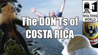 Visit Costa Rica - The DON'Ts of Costa Rica