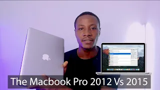 The  Macbook Pro 2012 vs 2015 - 2021