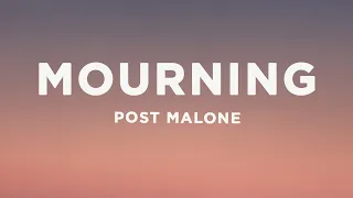 Post Malone - Mourning (Lyrics)