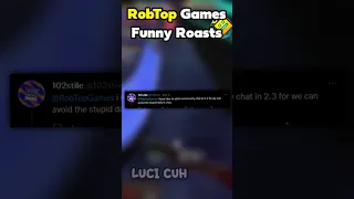 RobTop Games Funny Roasts 2