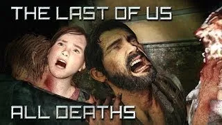 The Last of Us - All Death Scenes - Joystick Revamp