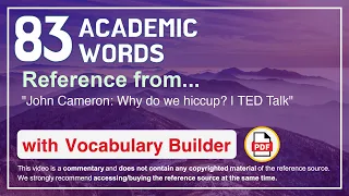 83 Academic Words Ref from "John Cameron: Why do we hiccup? | TED Talk"