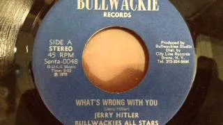 Jerry Hitler - What`s Wrong With You + Version ( Bullwackies All Stars )