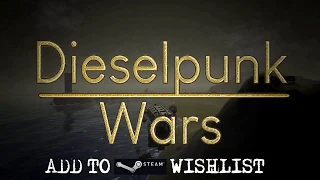 Dieselpunk Wars Trailer