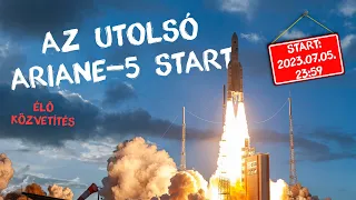 Az utolsó Ariane-5 rakéta indítása  |  16. ÉLŐ közvetítés  |  ŰRKUTATÁS MAGYARUL