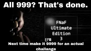 11/999 Was too easy... | FNAF Ultimate Edition 3 EP8