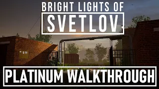 Bright Lights of Svetlov Platinum Walkthrough | Trophy & Achievement Guide