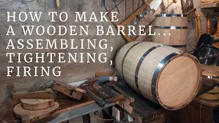 A wooden barrel DIY | Assembling, tightening, firing | How to make a wooden barrel at home