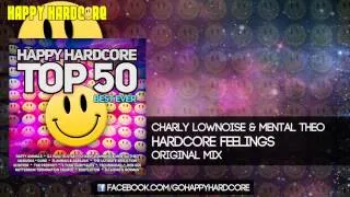 03 Charly Lownoise and Mental Theo - Hardcore Feelings (Original Mix)