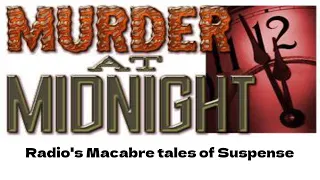 Murder at Midnight (Radio)1946 (ep02) The Man Who Was Death