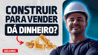 VALE A PENA CONSTRUIR CASAS PARA VENDA? - Análise completa para você concluir isso | Aula ao vivo #3