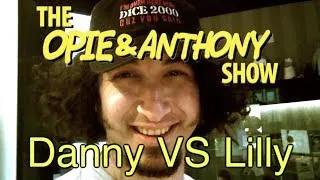 Opie & Anthony: Danny Vs Lilly, Intern for Ron & Fez (04/15/08)