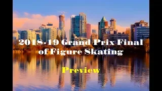 2018-19 Grand Prix Final Preview