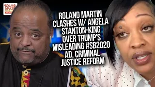 Roland Clashes With Angela Stanton-King Over Trump's Misleading #SB2020 Ad, Criminal Justice Reform
