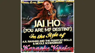 Jai Ho (You Are My Destiny) (In the Style of A.R. Rahman and the Pussycat Dolls & Nicole...