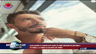 Alexandre (L'amour est dans le pré) séparé de Mathieu :  et frêle, il brise le silence en vidéo