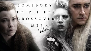 Somebody To Die For | Crossover MEP {Vol.2}