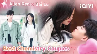 Best Chemisrty Couples: Allen Ren × Bai Lu | Forever and Ever | 一生一世 | iQIYI