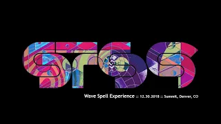 STS9 -- Wave Spell Experience - 12.30.2018 - Summit, Denver, CO