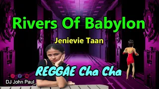 Rivers Of Babylon - Jenievie Taan ft DJ John Paul REGGAE Cha Cha | Dance Mix