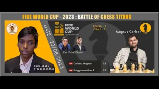 FIDE WORLD CUP- 2023 : "BATTLE OF CHESS TITANS"   ROUND 8 - GAME 2 (MAGNUS VS PRAGGAN)