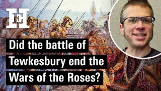 Did the battle of Tewkesbury end the Wars of the Roses?