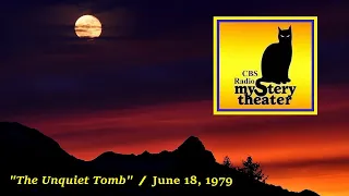 CBS RADIO MYSTERY THEATER -- "THE UNQUIET TOMB" (6-18-79)