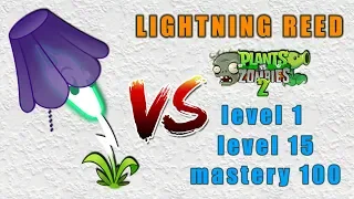 plants vs zombies 2 - LIGHTNING REED - level 1 VS 15 VS mastery 15