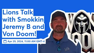 Lions Talk with Smokkin Jeremy B and Von Doom!