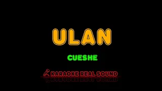 Cueshe - Ulan [Karaoke Real Sound]